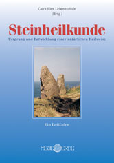 Steinheilkunde "Ursprung und Entwicklung einer ganzheitlichen Heilweise"